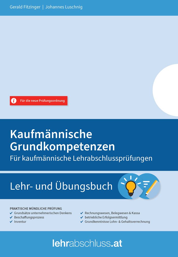 Kaufmännische Grundkompetenzen - für die mündliche kaufmännische Lehrabschlussprüfung 