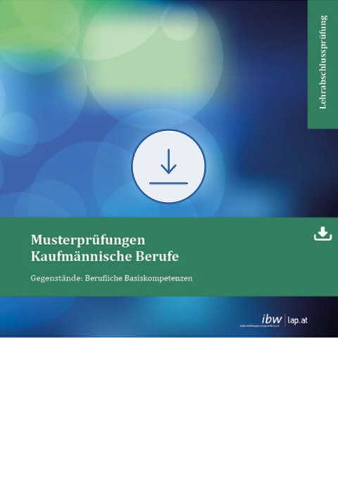 Musterprüfungen kaufmännisch- administrative Lehrabschlussprüfung - Theoretische Prüfung (ibw)