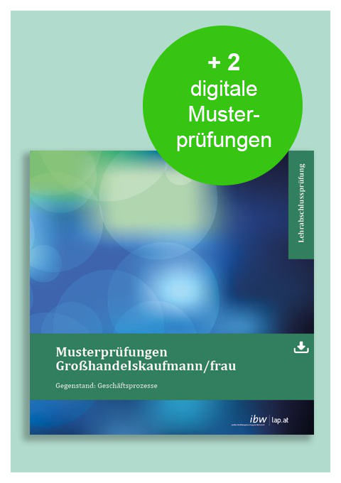 Zusatz Musterprüfungen Geschäftsprozesse Großhandelskaufmann /-frau - Download Einzel-Lizenz ibw